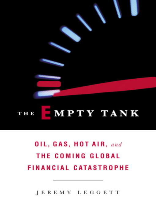 Title details for The Empty Tank by Jeremy Leggett - Available